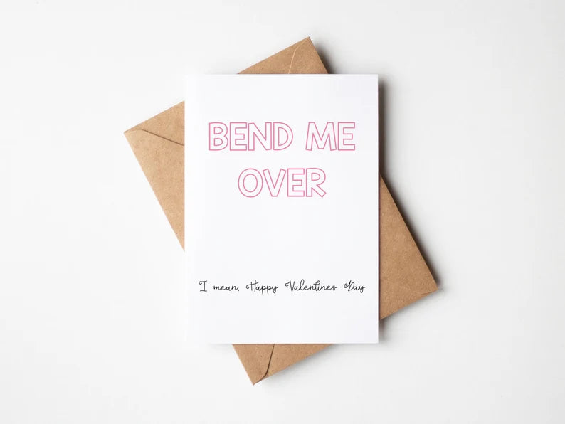 Funny Valentines Day Card, Bend me over