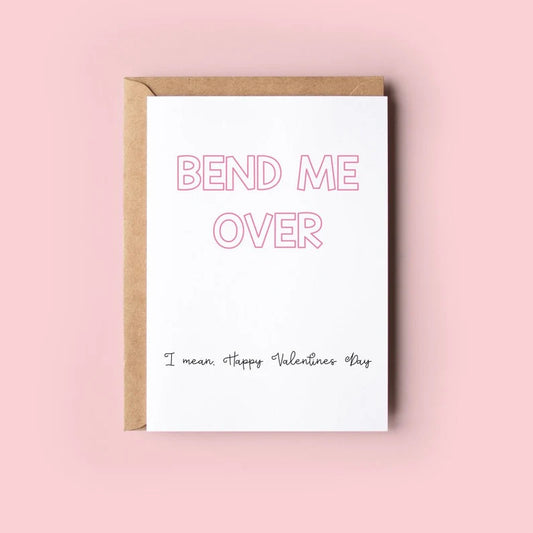 Funny Valentines Day Card, Bend me over